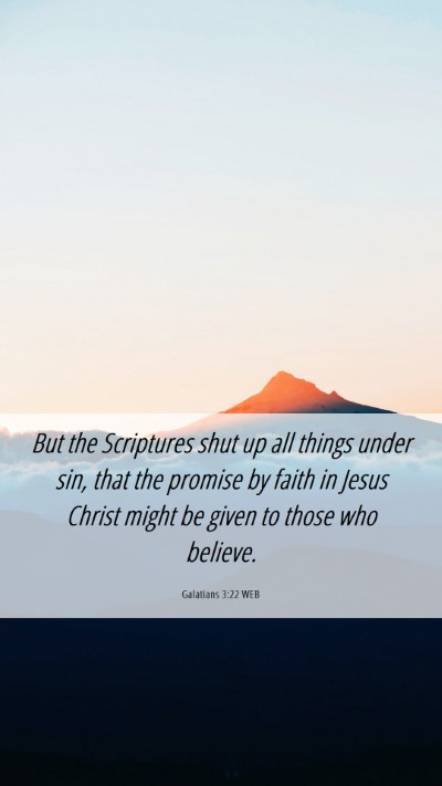 Picture 06 - Galatians 3:22 WEB Mobile Phone Wallpaper - But the Scriptures shut up all things under sin, - Mobile Bible Verse Wallpaper