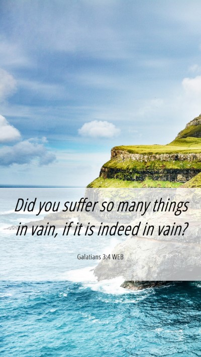 Picture 06 - Galatians 3:4 WEB Mobile Phone Wallpaper - Did you suffer so many things in vain, if it is - Mobile Bible Verse Wallpaper