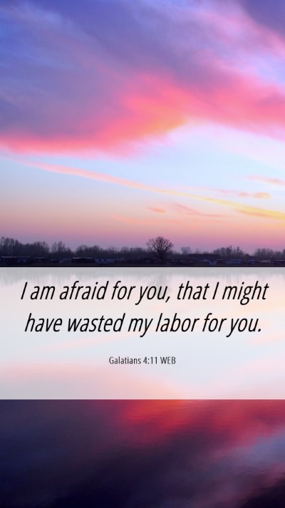 Picture 06 - Galatians 4:11 WEB Mobile Phone Wallpaper - I am afraid for you, that I might have wasted my - Mobile Bible Verse Wallpaper