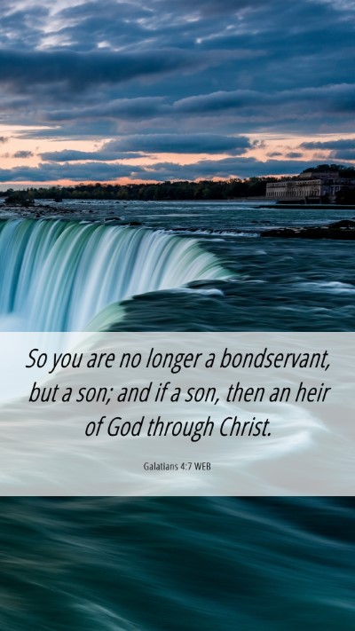 Picture 06 - Galatians 4:7 WEB Mobile Phone Wallpaper - So you are no longer a bondservant, but a son; - Mobile Bible Verse Wallpaper