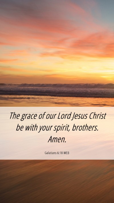Picture 06 - Galatians 6:18 WEB Mobile Phone Wallpaper - The grace of our Lord Jesus Christ be with your - Mobile Bible Verse Wallpaper