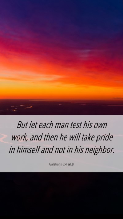 Picture 06 - Galatians 6:4 WEB Mobile Phone Wallpaper - But let each man test his own work, and then he - Mobile Bible Verse Wallpaper