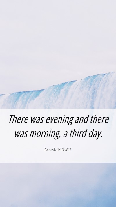 Picture 06 - Genesis 1:13 WEB Mobile Phone Wallpaper - There was evening and there was morning, a third - Mobile Bible Verse Wallpaper