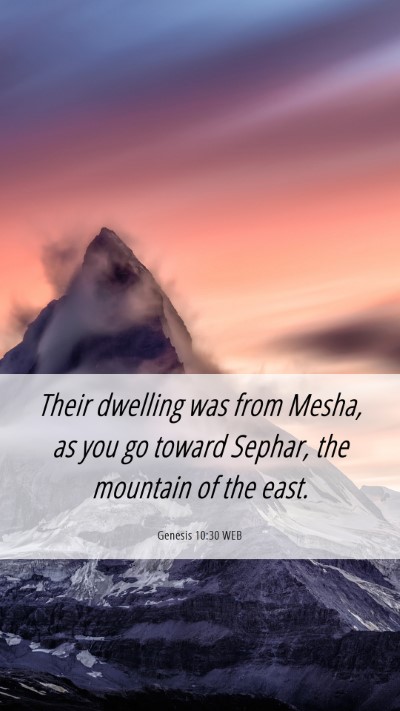 Picture 06 - Genesis 10:30 WEB Mobile Phone Wallpaper - Their dwelling was from Mesha, as you go toward - Mobile Bible Verse Wallpaper