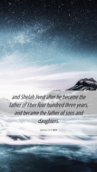 Picture 06 - Genesis 11:15 WEB Mobile Phone Wallpaper - and Shelah lived after he became the father of - Mobile Bible Verse Wallpaper
