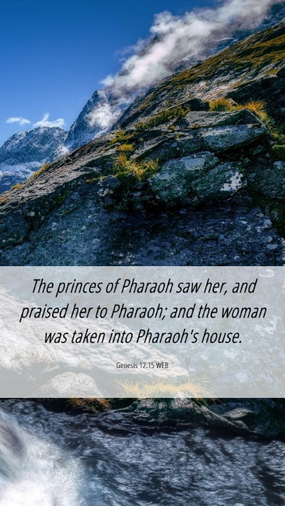 Picture 06 - Genesis 12:15 WEB Mobile Phone Wallpaper - The princes of Pharaoh saw her, and praised her - Mobile Bible Verse Wallpaper