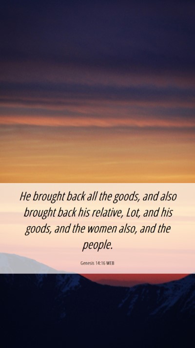 Picture 06 - Genesis 14:16 WEB Mobile Phone Wallpaper - He brought back all the goods, and also brought - Mobile Bible Verse Wallpaper