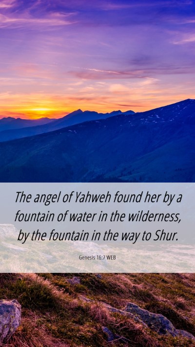 Picture 06 - Genesis 16:7 WEB Mobile Phone Wallpaper - The angel of Yahweh found her by a fountain of - Mobile Bible Verse Wallpaper