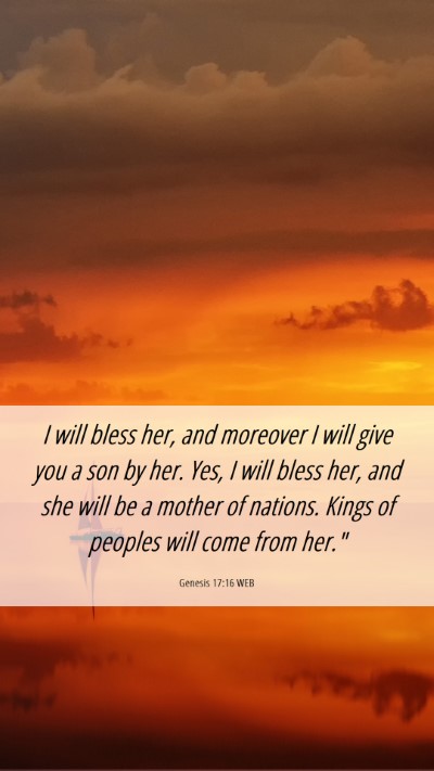 Picture 06 - Genesis 17:16 WEB Mobile Phone Wallpaper - I will bless her, and moreover I will give you a - Mobile Bible Verse Wallpaper