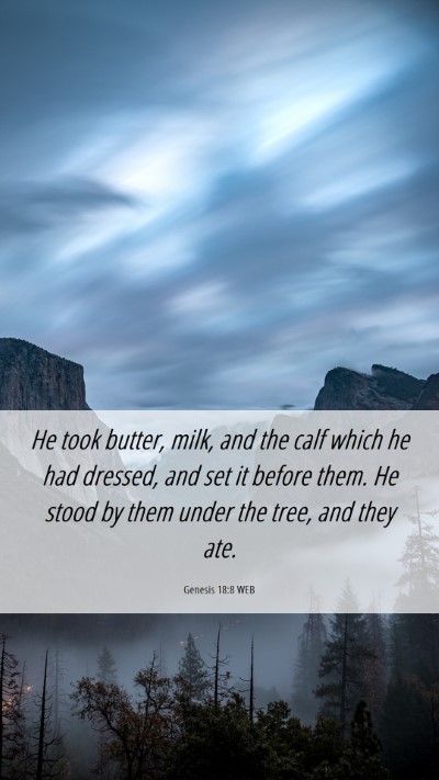 Picture 06 - Genesis 18:8 WEB Mobile Phone Wallpaper - He took butter, milk, and the calf which he had - Mobile Bible Verse Wallpaper