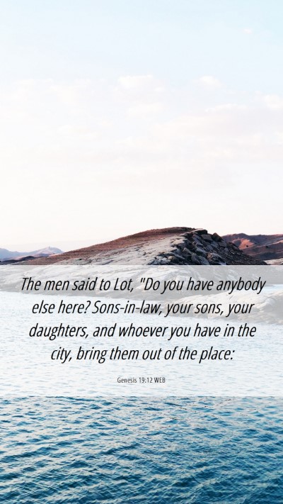 Picture 06 - Genesis 19:12 WEB Mobile Phone Wallpaper - The men said to Lot, 