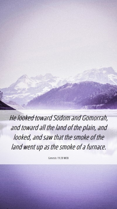 Picture 06 - Genesis 19:28 WEB Mobile Phone Wallpaper - He looked toward Sodom and Gomorrah, and toward - Mobile Bible Verse Wallpaper