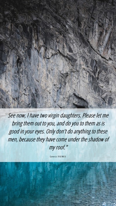 Picture 06 - Genesis 19:8 WEB Mobile Phone Wallpaper - See now, I have two virgin daughters. Please let - Mobile Bible Verse Wallpaper