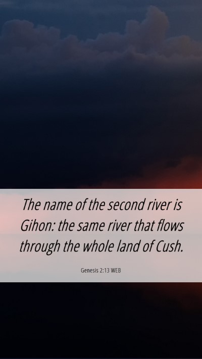 Picture 06 - Genesis 2:13 WEB Mobile Phone Wallpaper - The name of the second river is Gihon: the same - Mobile Bible Verse Wallpaper