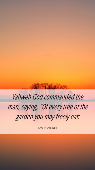 Picture 06 - Genesis 2:16 WEB Mobile Phone Wallpaper - Yahweh God commanded the man, saying, 
