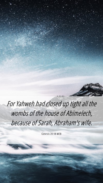 Picture 06 - Genesis 20:18 WEB Mobile Phone Wallpaper - For Yahweh had closed up tight all the wombs of - Mobile Bible Verse Wallpaper