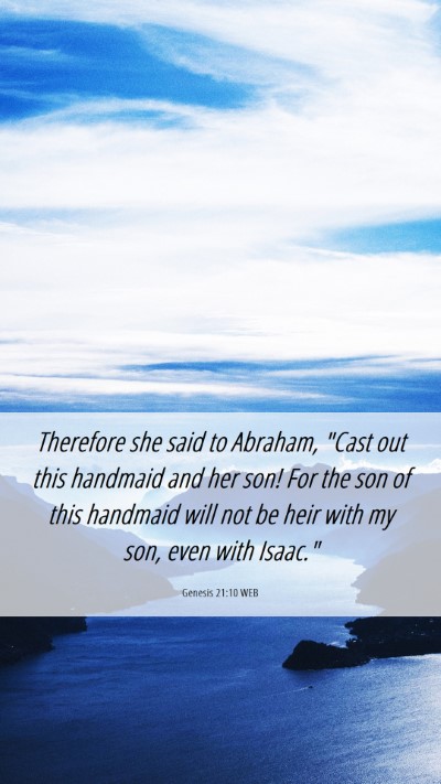 Picture 06 - Genesis 21:10 WEB Mobile Phone Wallpaper - Therefore she said to Abraham, 