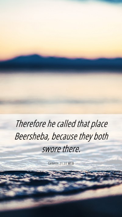 Picture 06 - Genesis 21:31 WEB Mobile Phone Wallpaper - Therefore he called that place Beersheba, because - Mobile Bible Verse Wallpaper