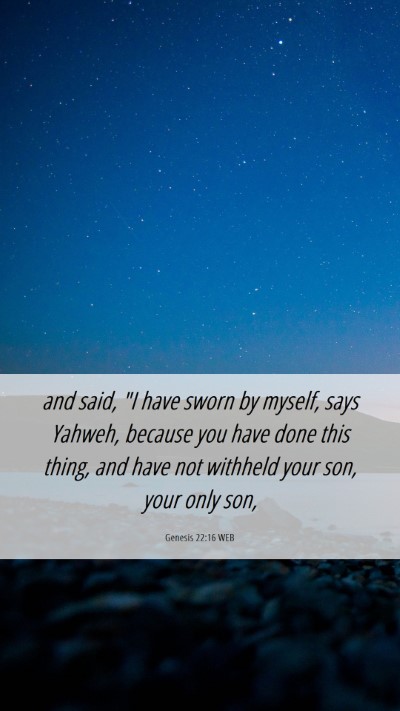 Picture 06 - Genesis 22:16 WEB Mobile Phone Wallpaper - and said, 