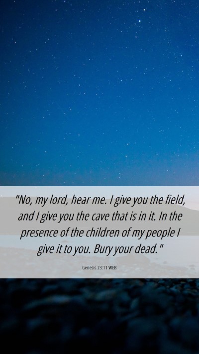 Picture 06 - Genesis 23:11 WEB Mobile Phone Wallpaper - 