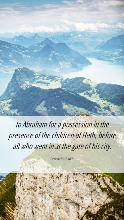 Picture 06 - Genesis 23:18 WEB Mobile Phone Wallpaper - to Abraham for a possession in the presence of - Mobile Bible Verse Wallpaper