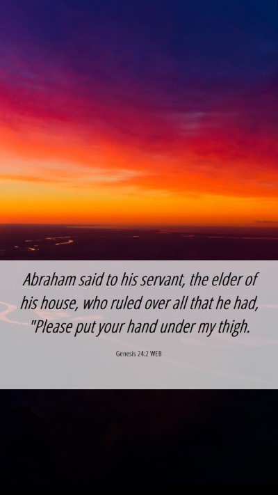 Picture 06 - Genesis 24:2 WEB Mobile Phone Wallpaper - Abraham said to his servant, the elder of his - Mobile Bible Verse Wallpaper