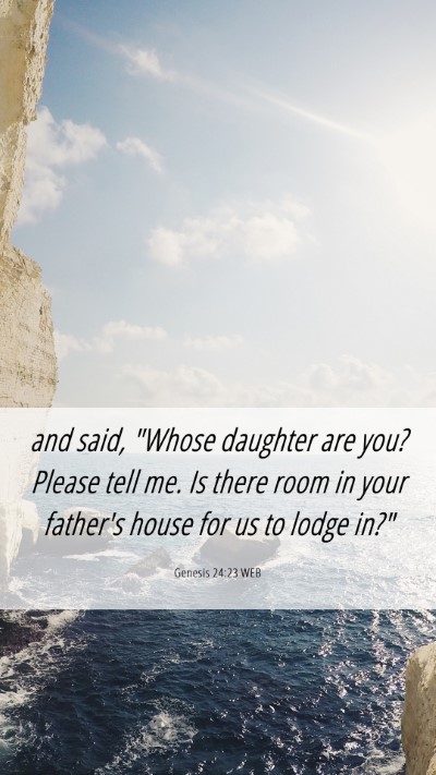 Picture 06 - Genesis 24:23 WEB Mobile Phone Wallpaper - and said, 