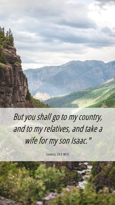 Picture 06 - Genesis 24:4 WEB Mobile Phone Wallpaper - But you shall go to my country, and to my - Mobile Bible Verse Wallpaper