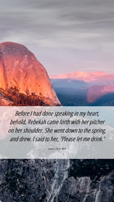 Picture 06 - Genesis 24:45 WEB Mobile Phone Wallpaper - Before I had done speaking in my heart, behold, - Mobile Bible Verse Wallpaper