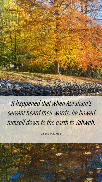 Picture 06 - Genesis 24:52 WEB Mobile Phone Wallpaper - It happened that when Abraham's servant heard - Mobile Bible Verse Wallpaper