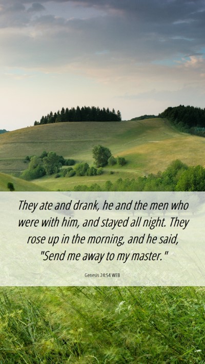 Picture 06 - Genesis 24:54 WEB Mobile Phone Wallpaper - They ate and drank, he and the men who were with - Mobile Bible Verse Wallpaper