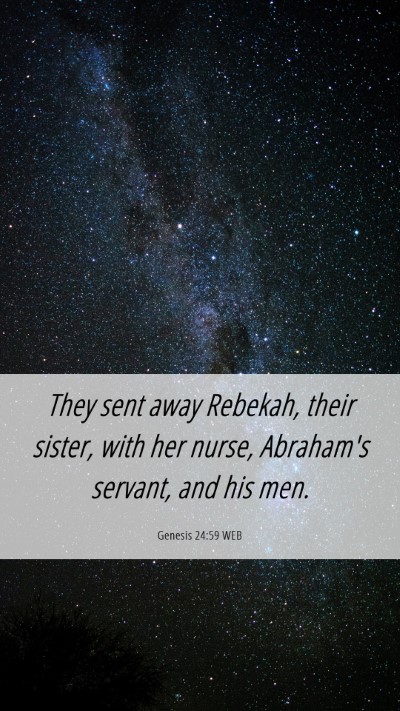 Picture 06 - Genesis 24:59 WEB Mobile Phone Wallpaper - They sent away Rebekah, their sister, with her - Mobile Bible Verse Wallpaper