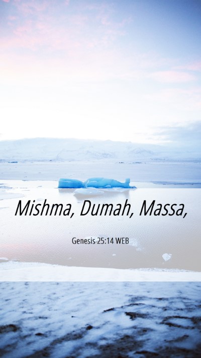 Picture 06 - Genesis 25:14 WEB Mobile Phone Wallpaper - Mishma, Dumah, - Mobile Bible Verse Wallpaper