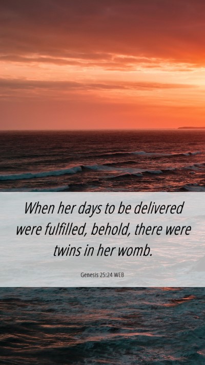 Picture 06 - Genesis 25:24 WEB Mobile Phone Wallpaper - When her days to be delivered were fulfilled, - Mobile Bible Verse Wallpaper