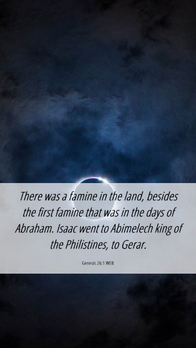 Picture 06 - Genesis 26:1 WEB Mobile Phone Wallpaper - There was a famine in the land, besides the first - Mobile Bible Verse Wallpaper