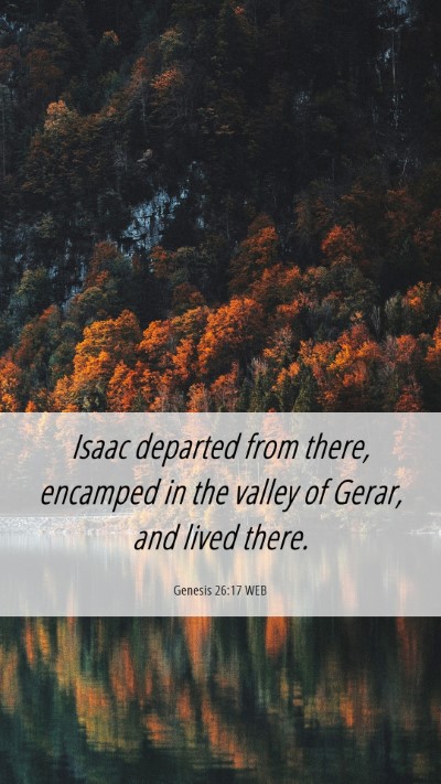 Picture 06 - Genesis 26:17 WEB Mobile Phone Wallpaper - Isaac departed from there, encamped in the valley - Mobile Bible Verse Wallpaper