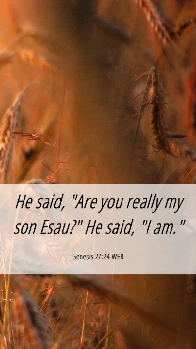 Picture 06 - Genesis 27:24 WEB Mobile Phone Wallpaper - He said, 