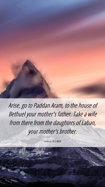 Picture 06 - Genesis 28:2 WEB Mobile Phone Wallpaper - Arise, go to Paddan Aram, to the house of Bethuel - Mobile Bible Verse Wallpaper