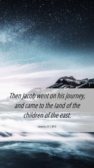 Picture 06 - Genesis 29:1 WEB Mobile Phone Wallpaper - Then Jacob went on his journey, and came to the - Mobile Bible Verse Wallpaper