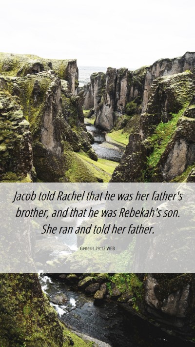 Picture 06 - Genesis 29:12 WEB Mobile Phone Wallpaper - Jacob told Rachel that he was her father's - Mobile Bible Verse Wallpaper