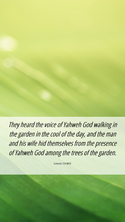 Picture 06 - Genesis 3:8 WEB Mobile Phone Wallpaper - They heard the voice of Yahweh God walking in the - Mobile Bible Verse Wallpaper