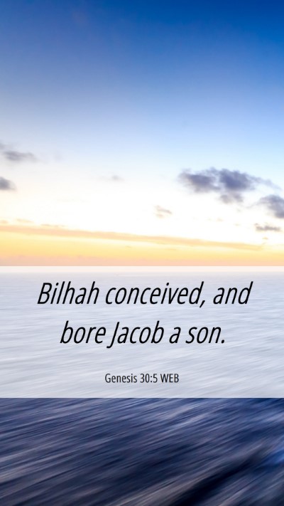 Picture 06 - Genesis 30:5 WEB Mobile Phone Wallpaper - Bilhah conceived, and bore Jacob a - Mobile Bible Verse Wallpaper