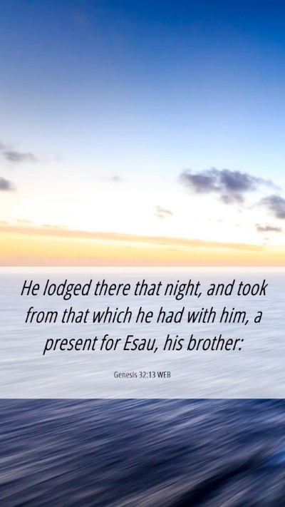 Picture 06 - Genesis 32:13 WEB Mobile Phone Wallpaper - He lodged there that night, and took from that - Mobile Bible Verse Wallpaper