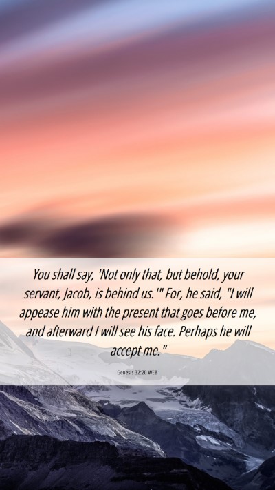 Picture 06 - Genesis 32:20 WEB Mobile Phone Wallpaper - You shall say, 'Not only that, but behold, your - Mobile Bible Verse Wallpaper