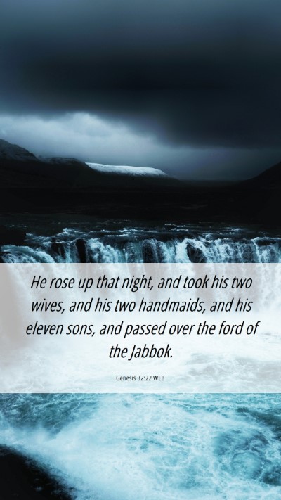 Picture 06 - Genesis 32:22 WEB Mobile Phone Wallpaper - He rose up that night, and took his two wives, - Mobile Bible Verse Wallpaper
