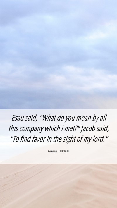 Picture 06 - Genesis 33:8 WEB Mobile Phone Wallpaper - Esau said, 