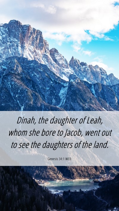 Picture 06 - Genesis 34:1 WEB Mobile Phone Wallpaper - Dinah, the daughter of Leah, whom she bore to - Mobile Bible Verse Wallpaper
