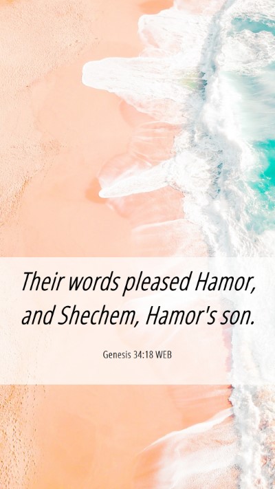 Picture 06 - Genesis 34:18 WEB Mobile Phone Wallpaper - Their words pleased Hamor, and Shechem, Hamor's - Mobile Bible Verse Wallpaper