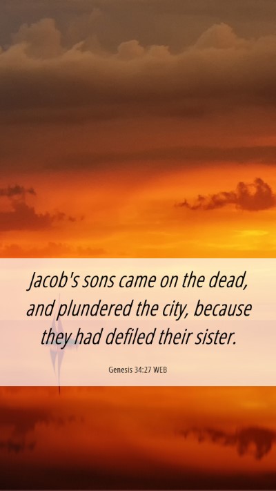 Picture 06 - Genesis 34:27 WEB Mobile Phone Wallpaper - Jacob's sons came on the dead, and plundered the - Mobile Bible Verse Wallpaper