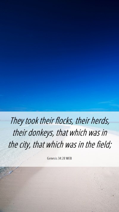 Picture 06 - Genesis 34:28 WEB Mobile Phone Wallpaper - They took their flocks, their herds, their - Mobile Bible Verse Wallpaper